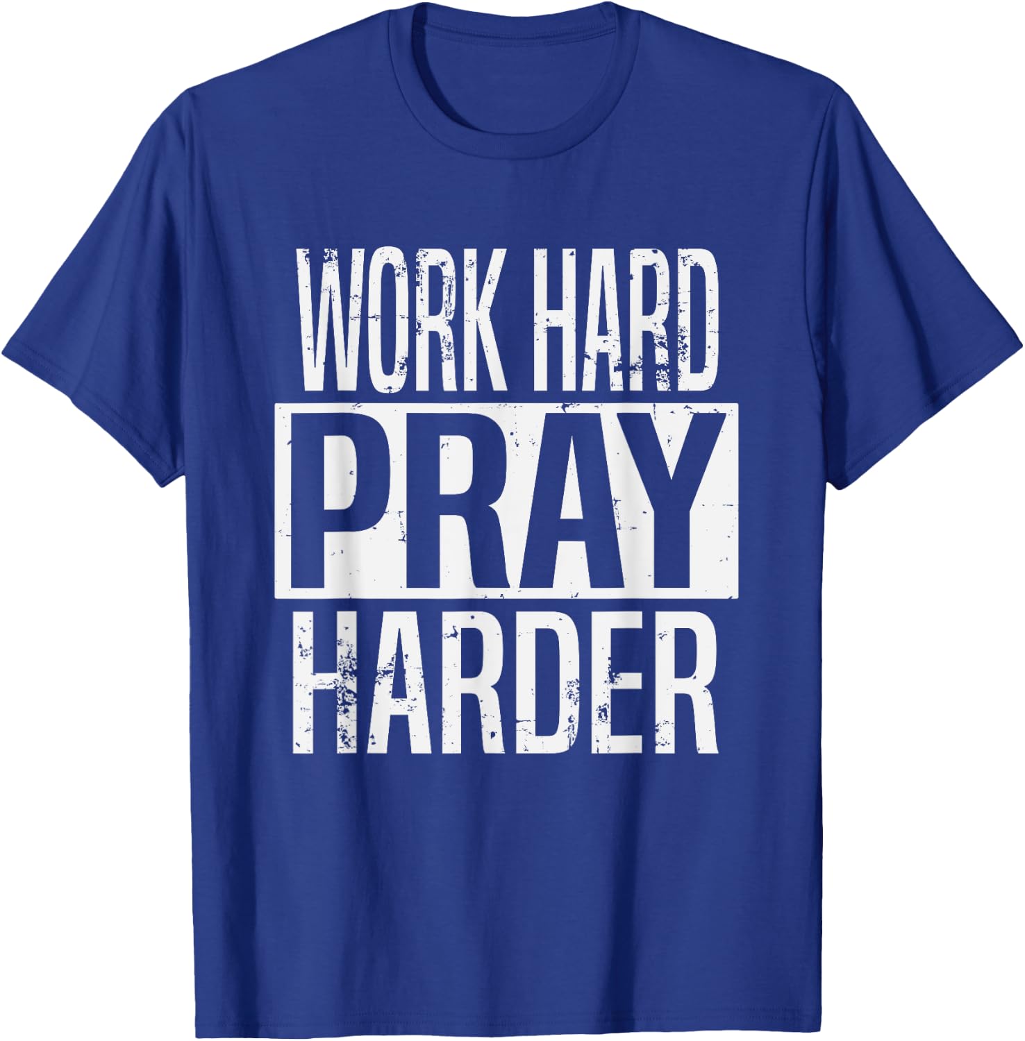 Work Hard Pray Harder Christian Religion T-Shirt - T-Shirt | Royal