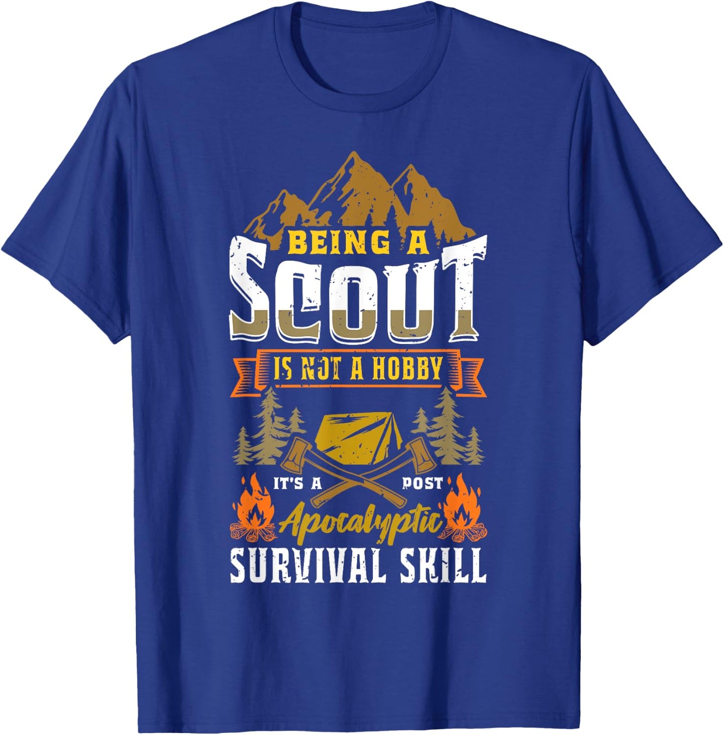 Being A Scout Not A Hobby A Post Apocalyptic Survival Skill T-Shirt - T-Shirt | Royal