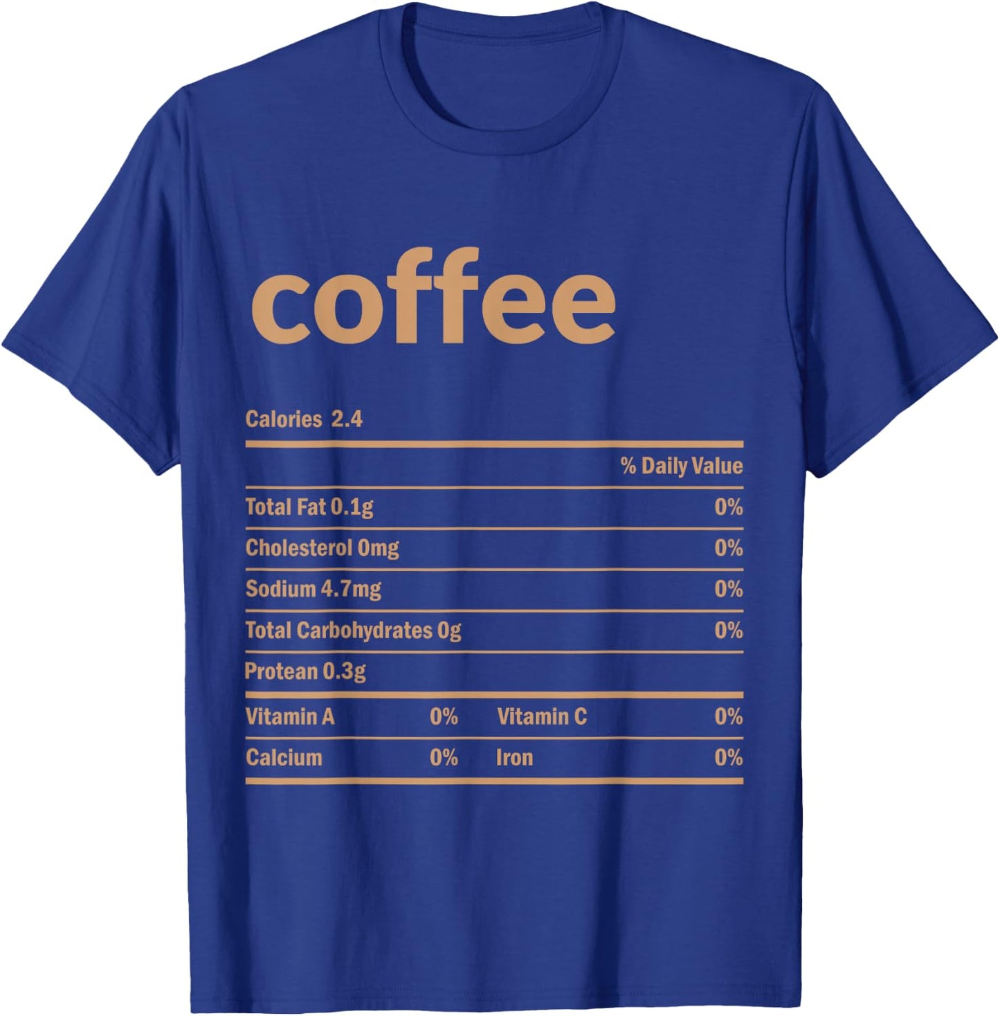 Coffee Nutrition Facts Thanksgiving Christmas Food Gift T-Shirt - T-Shirt | Royal