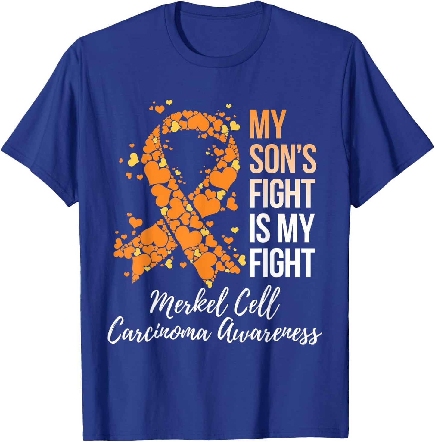 My Son’s Fight Is My Fight Merkel Cell Carcinoma Awareness T-Shirt - T-Shirt | Royal