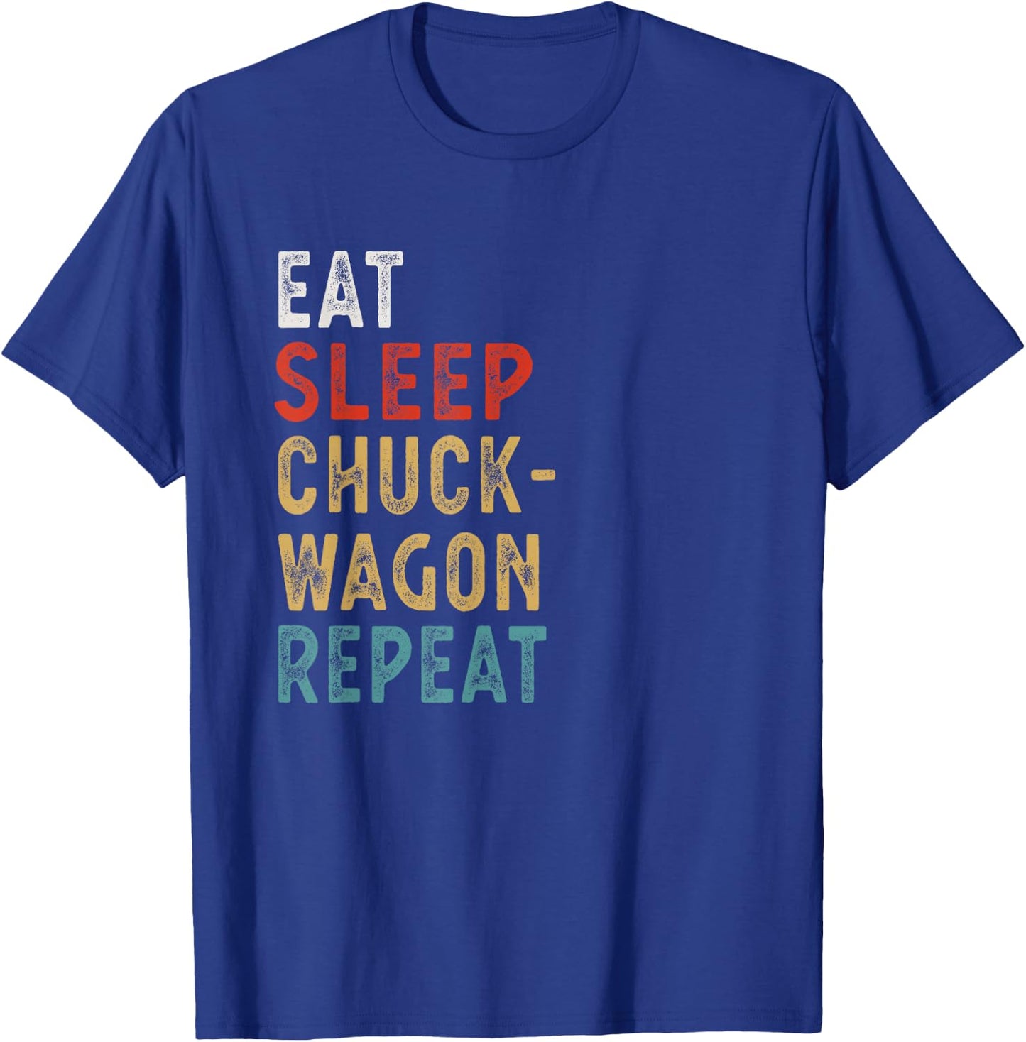 Eat Sleep Chuckwagon Racing Repeat Funny Player Gift T-Shirt - T-Shirt | Royal