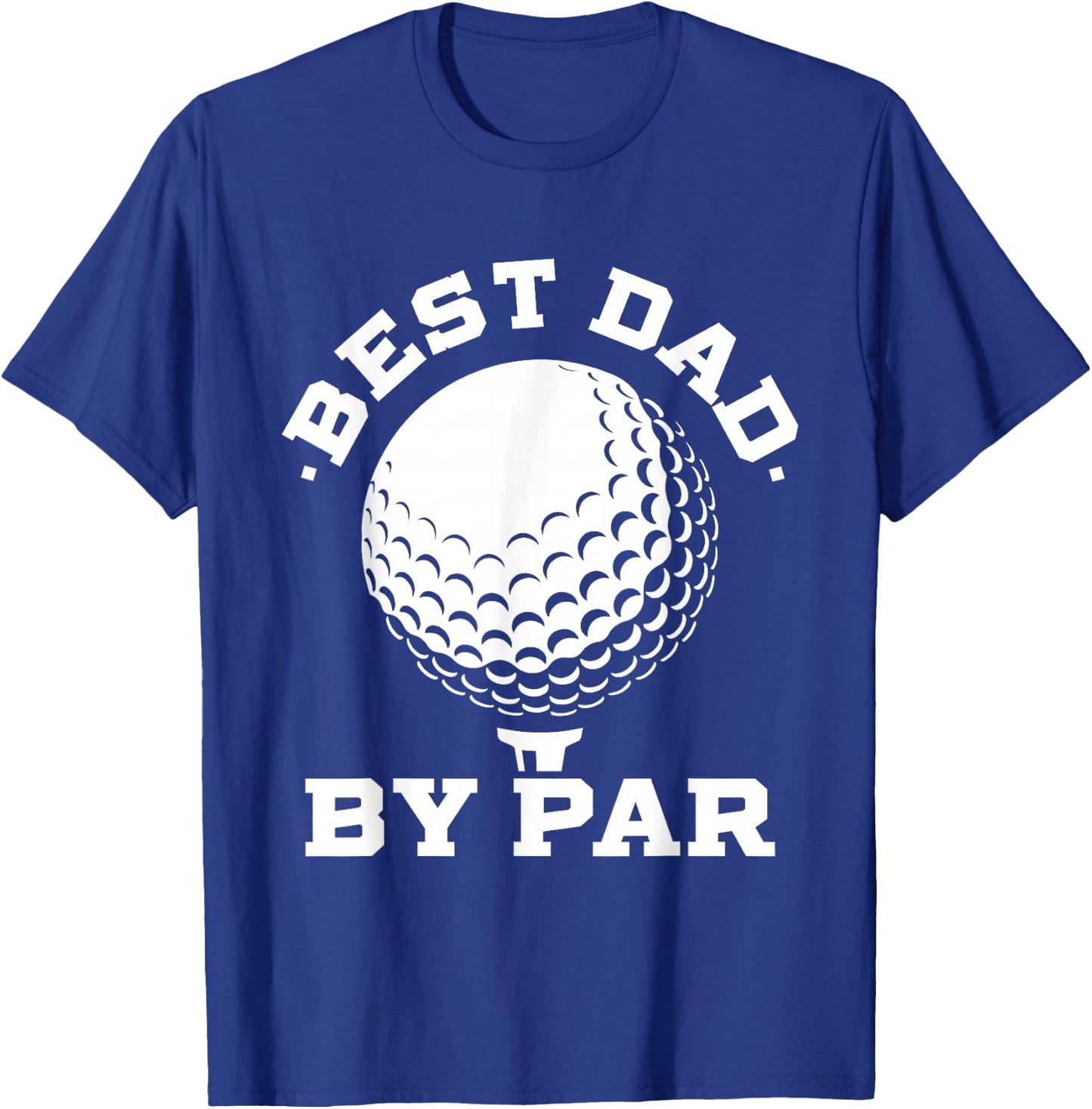 Best Dad by Par - Funny Golf Player Father's Day T-Shirt - T-Shirt | Royal