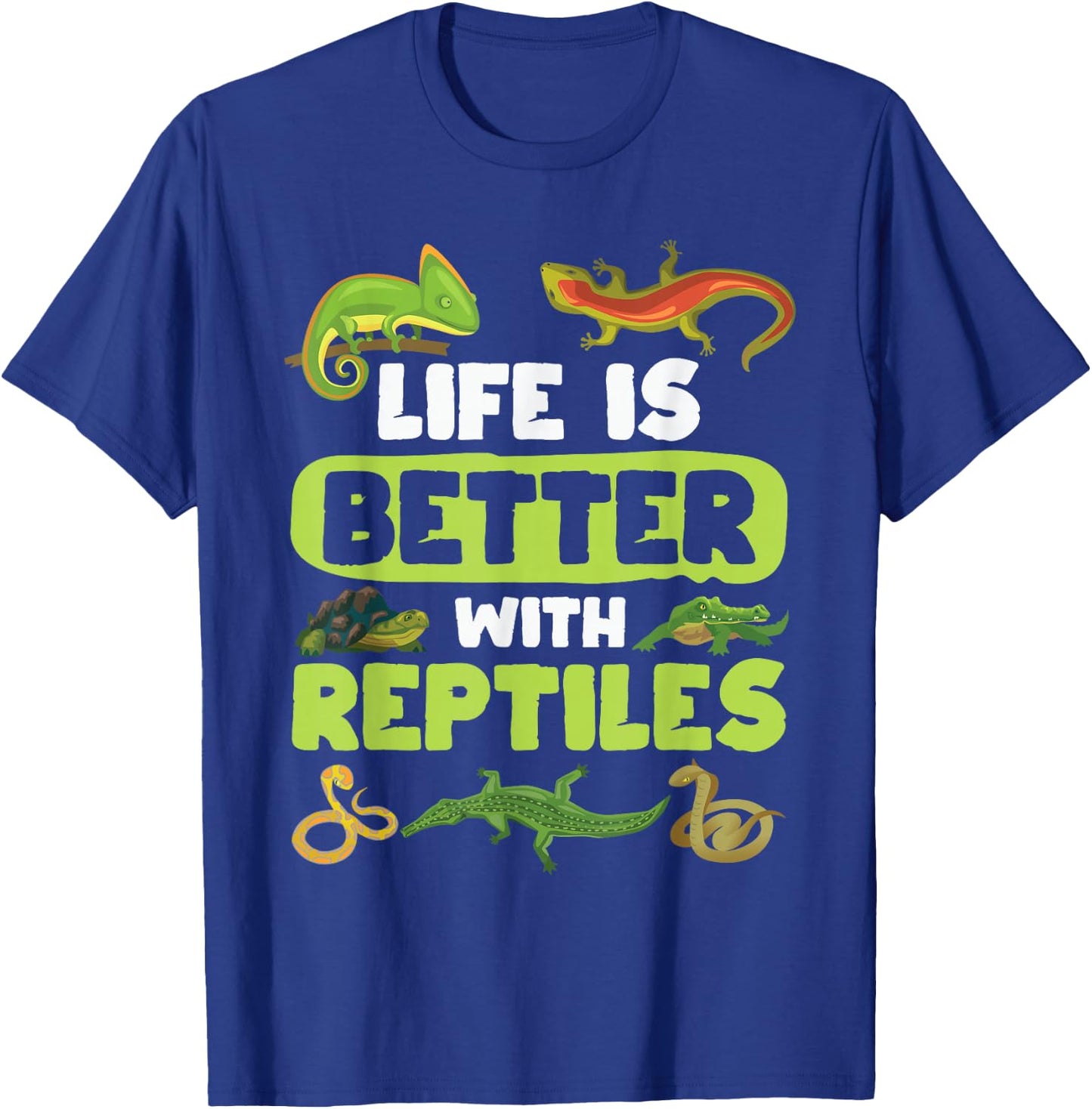 Life is Better with Reptile Reptile Lovers T-Shirt - T-Shirt | Royal