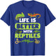 Life is Better with Reptile Reptile Lovers T-Shirt - T-Shirt | Royal