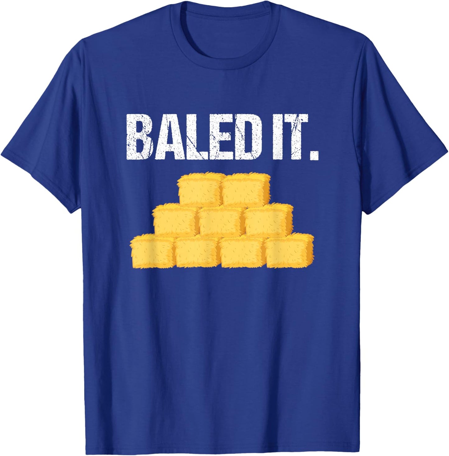 Baled It Shirt Funny Farmer Farming Humor Farm Joke T-Shirt - T-Shirt | Royal