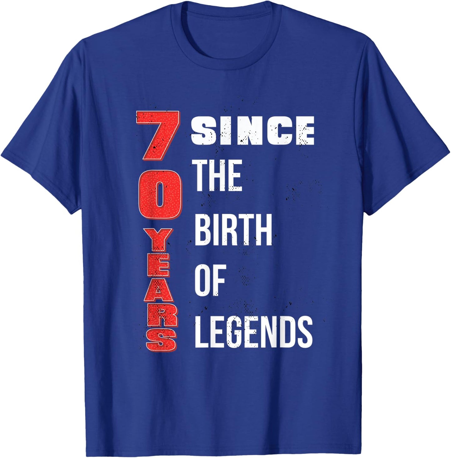 70th Happy Birthday 70 Years Old Legends Bday Born Party T-Shirt - T-Shirt | Royal