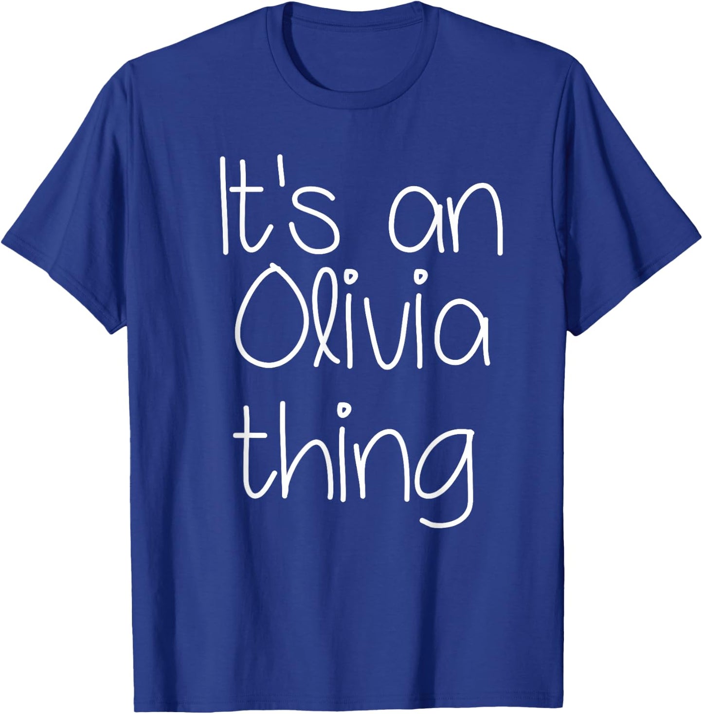 IT'S AN OLIVIA THING Funny Birthday Women Name Gift T-Shirt - T-Shirt | Royal