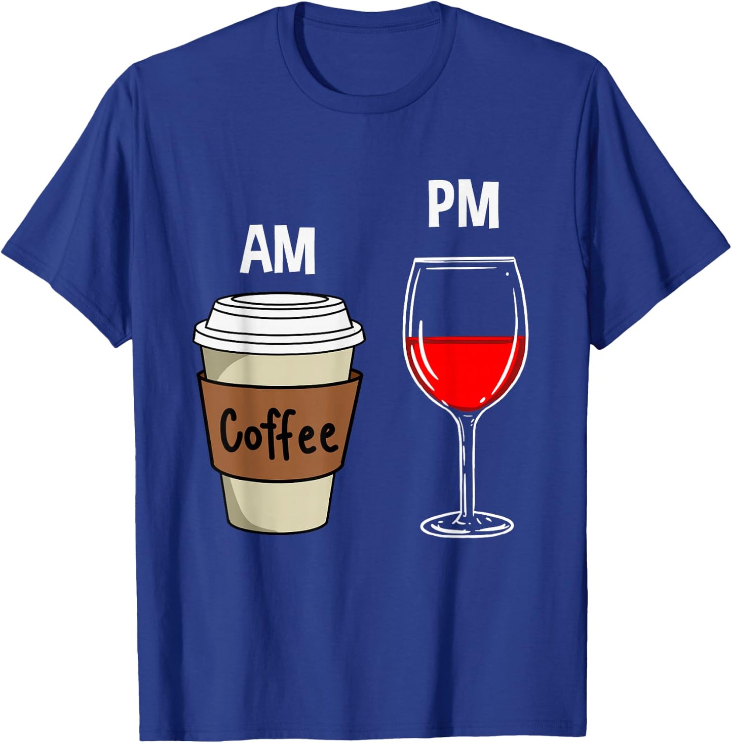 AM Coffee PM Wine T-Shirt - T-Shirt | Royal