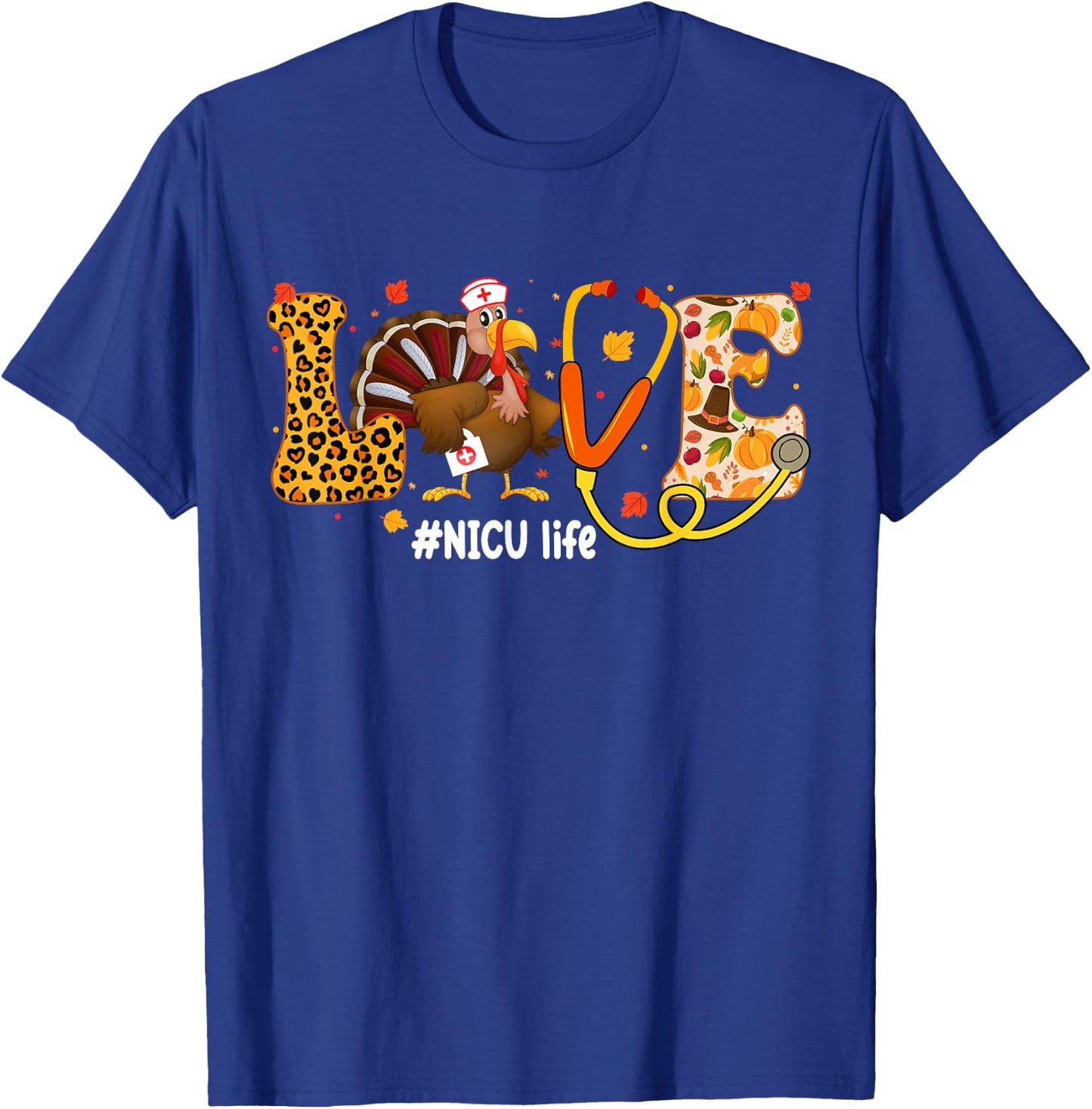 NICU Nurse Turkey Thanksgiving Day Love Nurse Life Fall T-Shirt - T-Shirt | Royal
