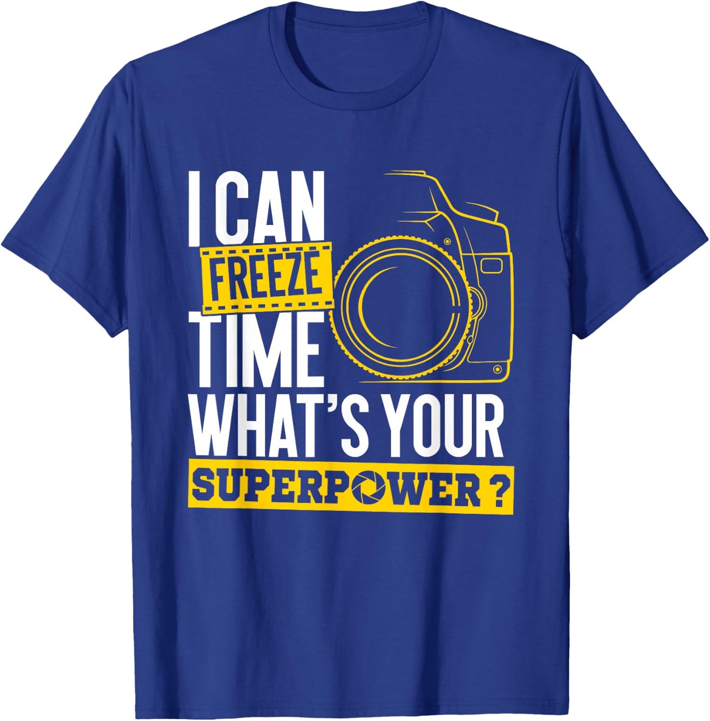 I Can Freeze Time Superpower - Photographer Camera Small T-Shirt - T-Shirt | Royal