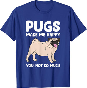 Pugs Make Me Happy You Not So Much Pug Dog Puppy Dog Men Women Girls Kids T-Shirt - T-Shirt | Royal