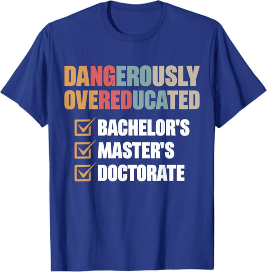 Dangerously Overeducated T-Shirt - T-Shirt | Royal