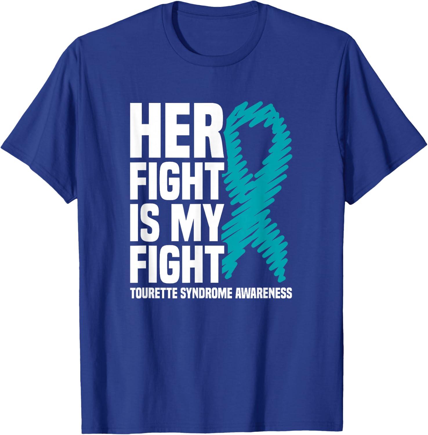 Her Fight Is My Fight Tourette Syndrome Awareness T-Shirt - T-Shirt | Royal