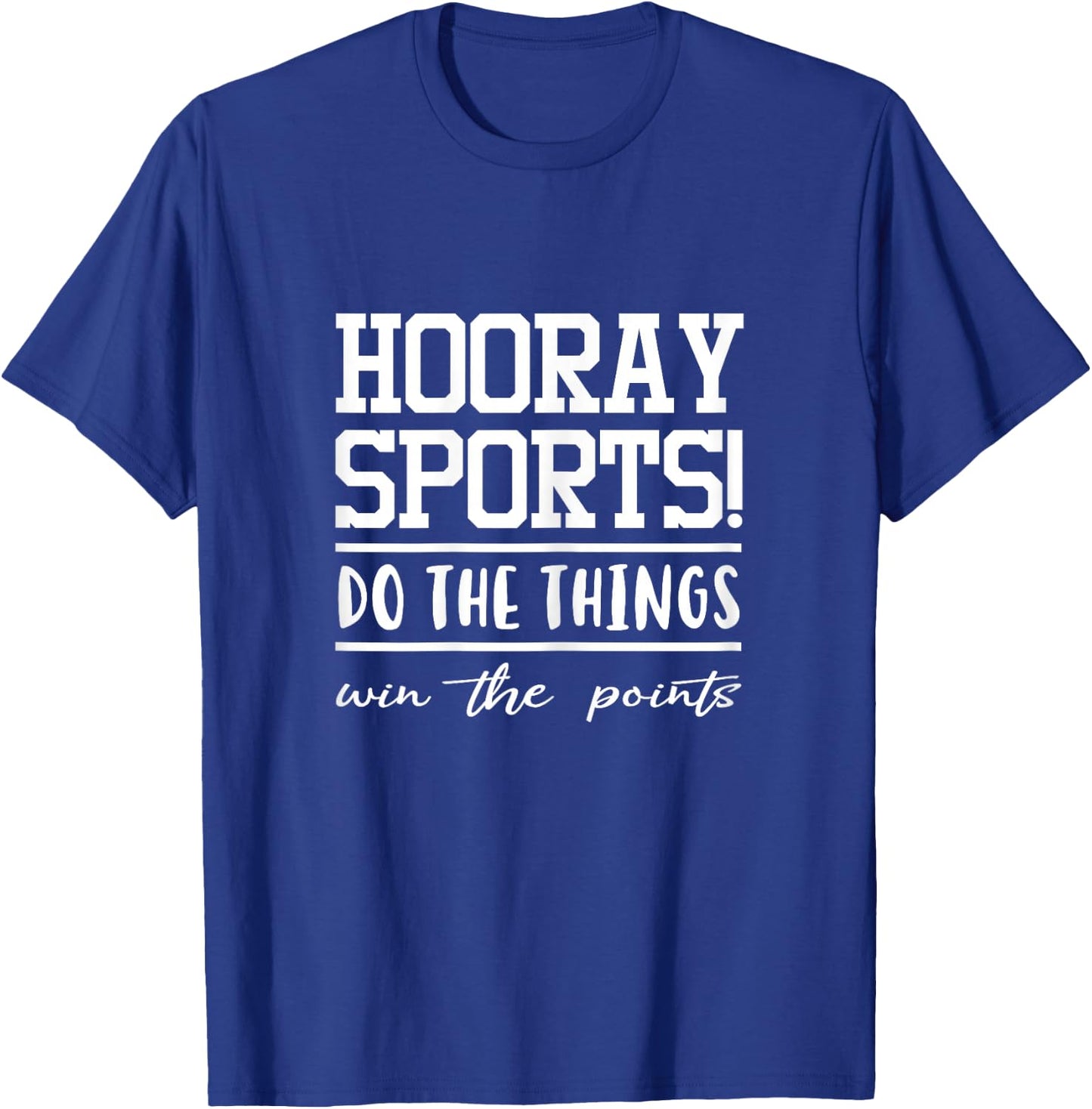 Hooray Sports Do The Thing Win The Points T-Shirt - T-Shirt | Royal