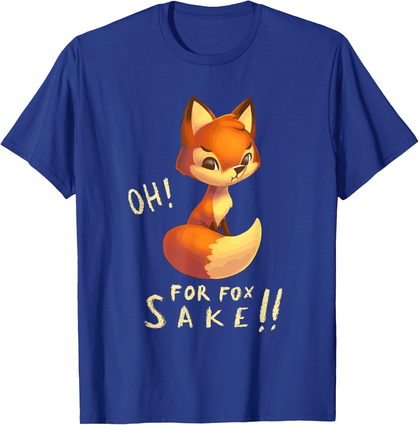 Funny, Oh For Fox Sake Sarcastic Pun Joke T-Shirt - T-Shirt | Royal