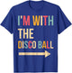 I'm With The Disco Ball Halloween Lazy DIY Costume Party , Small, Black T-Shirt - T-Shirt | Royal