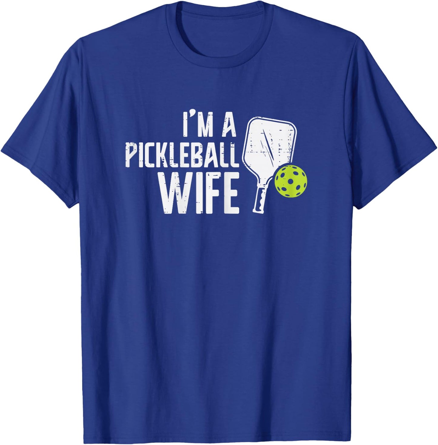 Im A Pickleball Wife Funny Pickle Ball Player Sports Women T-Shirt - T-Shirt | Royal