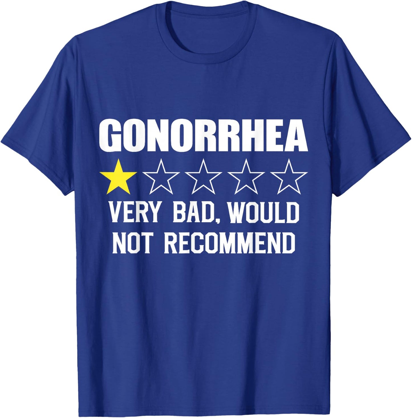 Very Bad Would Not Recommend Gonorrhea Urologist T-Shirt - T-Shirt | Royal