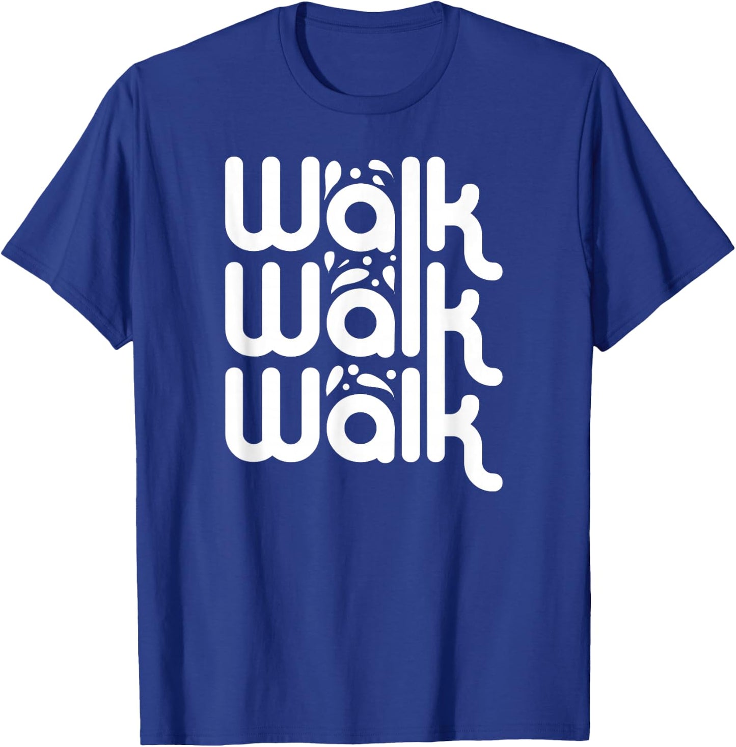 Walk Walk Indoor Walking Outdoor Walk at Home Pounds Off T-Shirt - T-Shirt | Royal