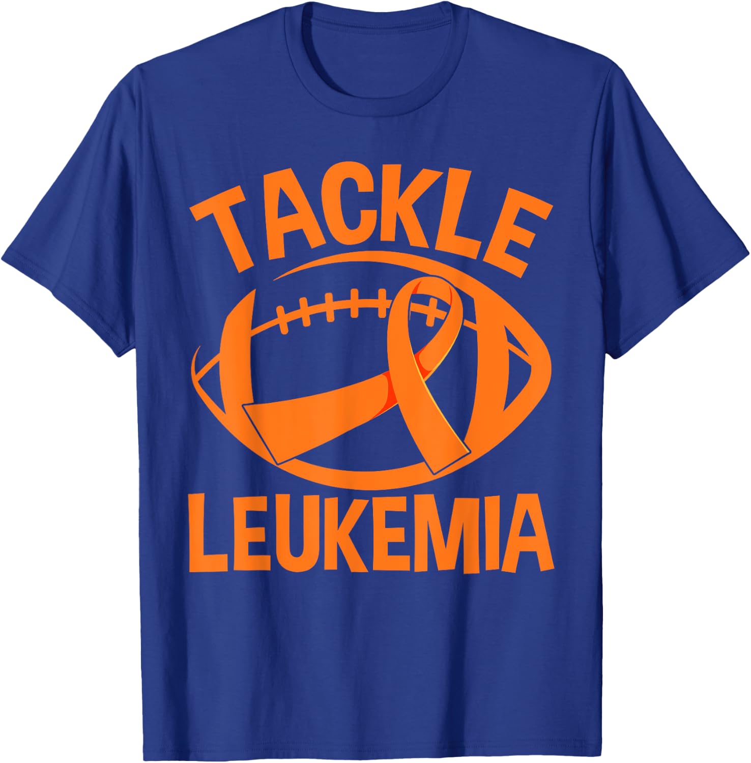 Orange Ribbon Leukemia Awareness Tackle Leukemia T-Shirt - T-Shirt | Royal