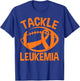 Orange Ribbon Leukemia Awareness Tackle Leukemia T-Shirt - T-Shirt | Royal