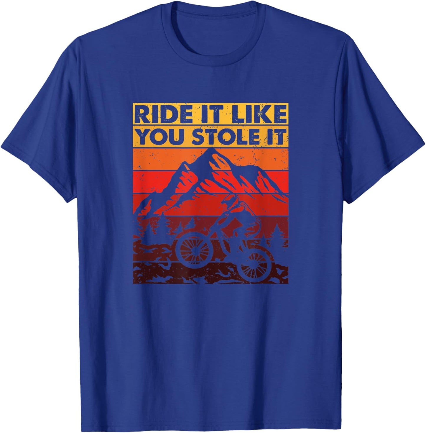 Ride It Like You Stole It, Downhill Mountain Bike T-Shirt - T-Shirt | Royal