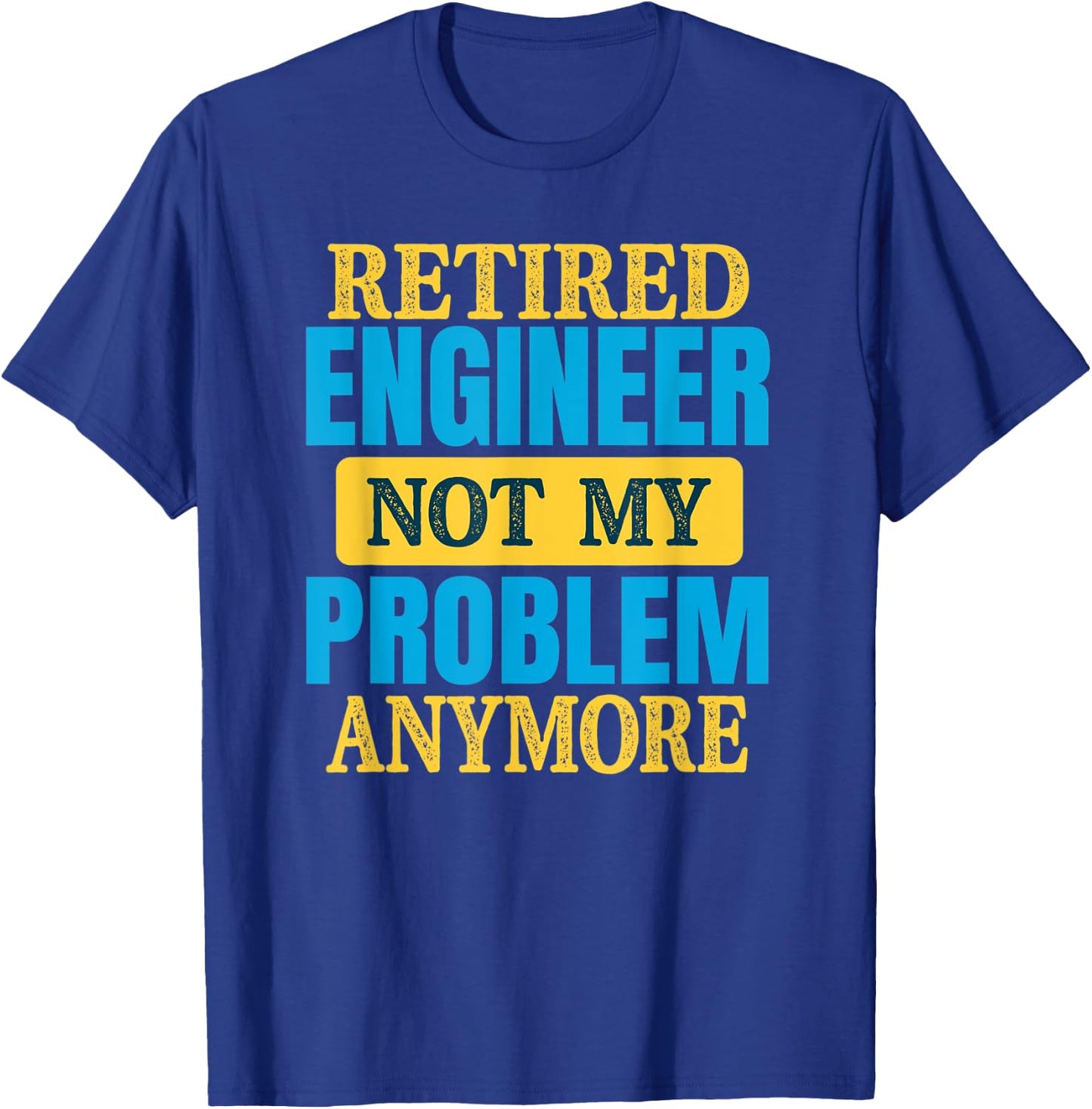 Funny Retired Engineer Joke Retirement Party T-Shirt - T-Shirt | Royal