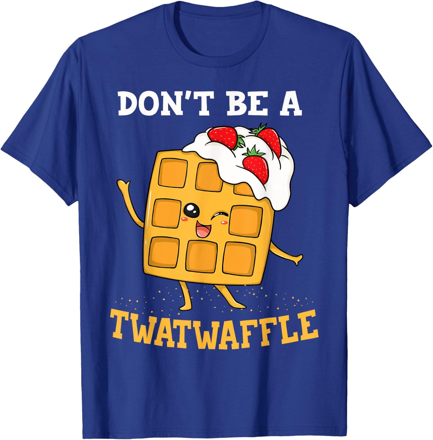 Don't Be A Twatwaffle Gift Waffle Maker T-Shirt - T-Shirt | Royal