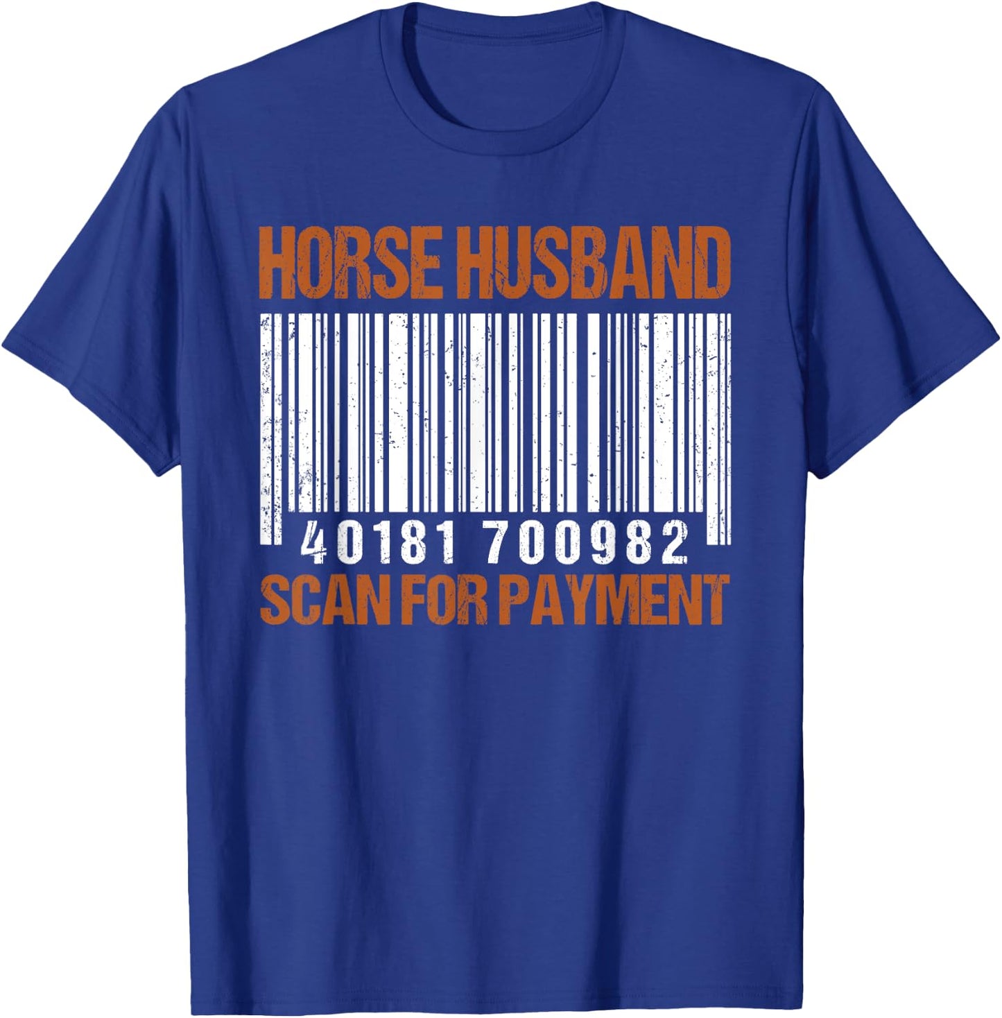 Horse husband scan for payment shirt T-Shirt - T-Shirt | Royal