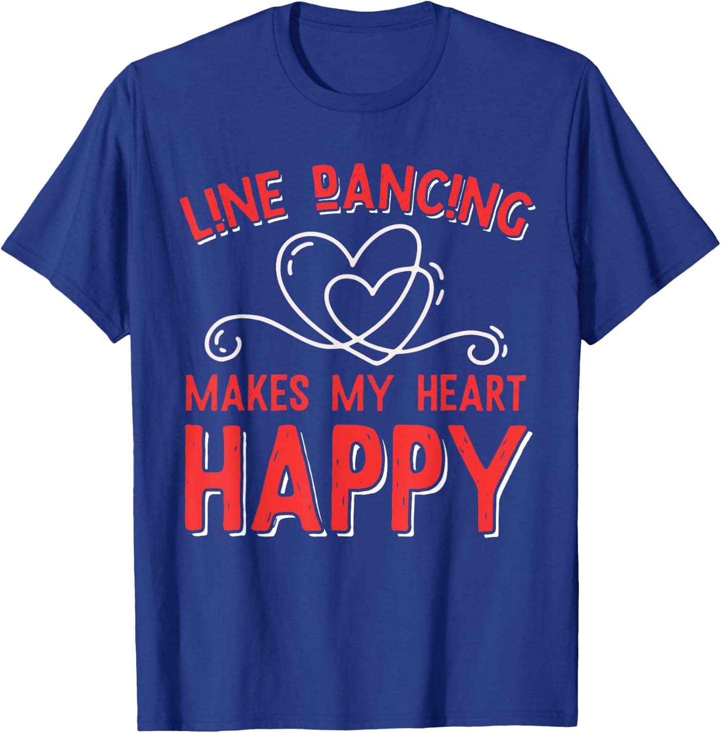 Line Dancing Makes My Heart Happy Line Dance T-Shirt - T-Shirt | Royal