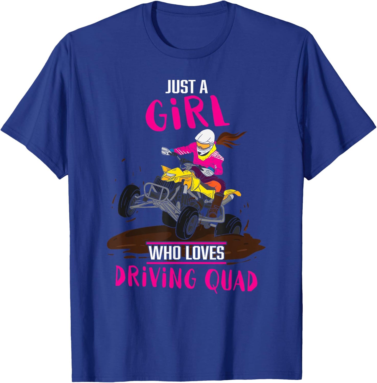 Just A Girl Who Loves Driving Quad Funny ATV Biking Girls T-Shirt - T-Shirt | Royal