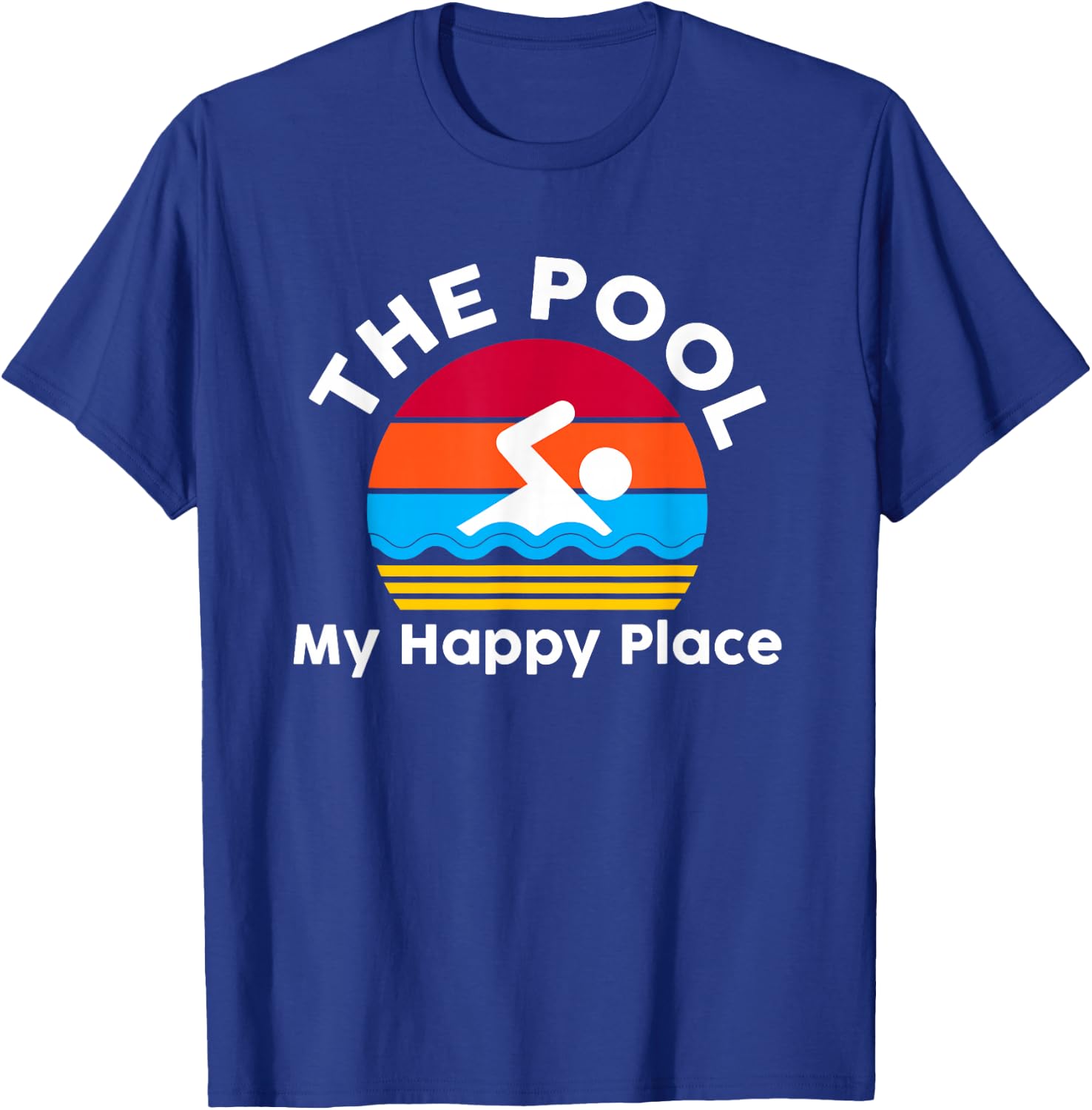 The Pool is My Happy Place Swimming Gift Quote T-Shirt - T-Shirt | Royal