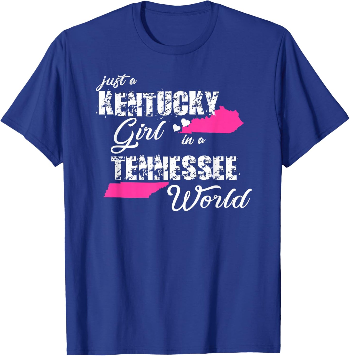 Funny Kentucky Shirts Just a Kentucky girl in a Tennessee T-Shirt - T-Shirt | Royal