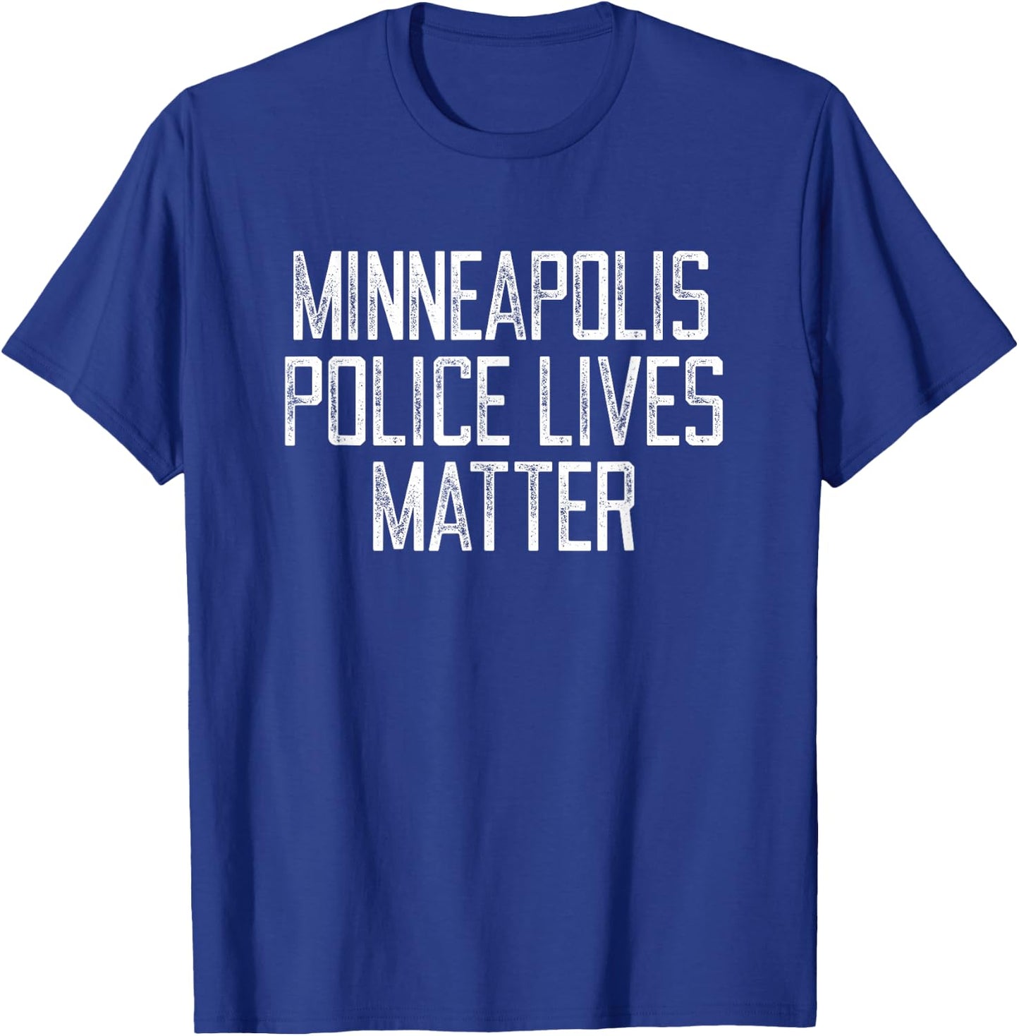 Minneapolis Police Lives Matter! Minnesota Police Support T-Shirt - T-Shirt | Royal