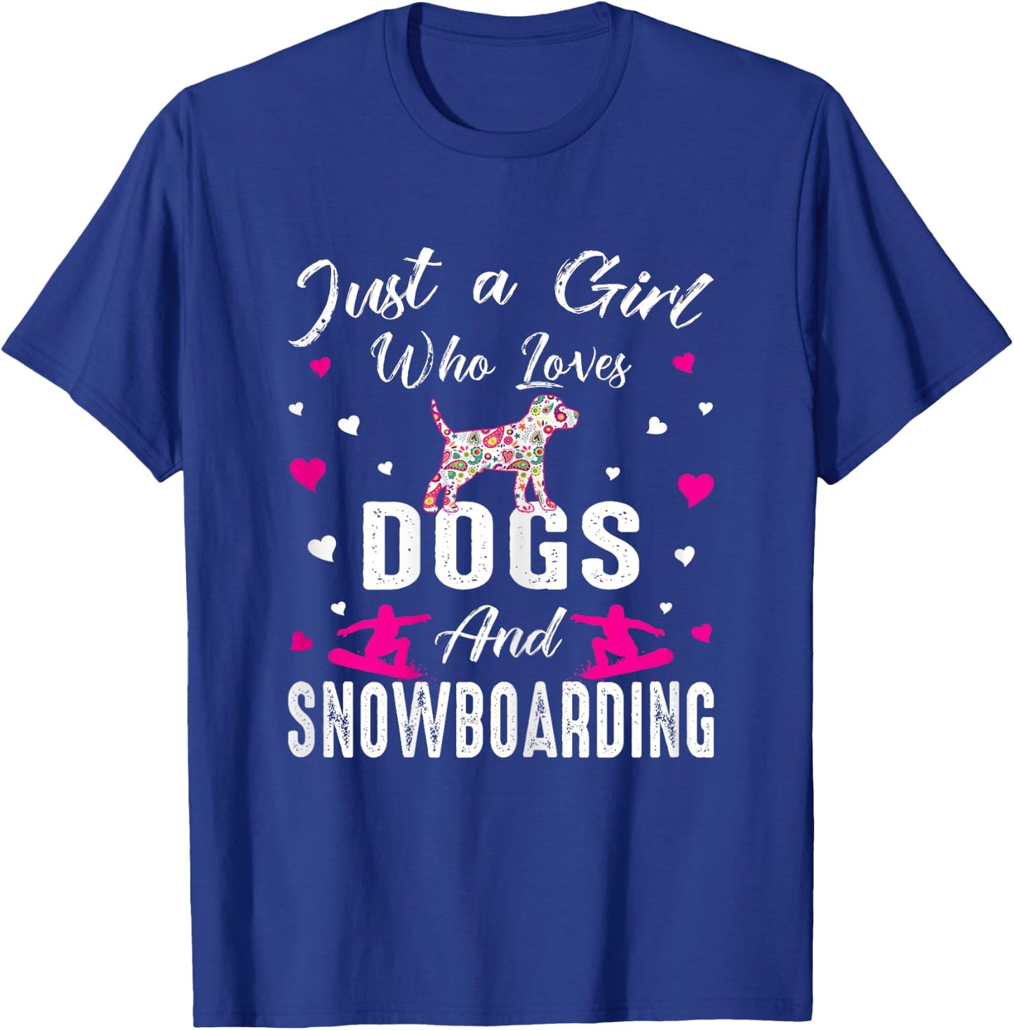 Just A Girl Who Loves Dogs And Snowboarding Dog Lover Girl T-Shirt - T-Shirt | Royal