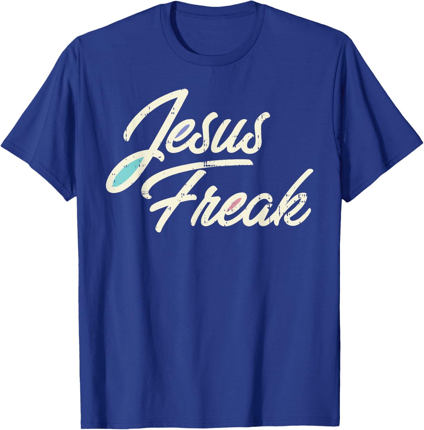 Jesus Freak God Christ Religious Christian Catholic Gift T-Shirt - T-Shirt | Royal
