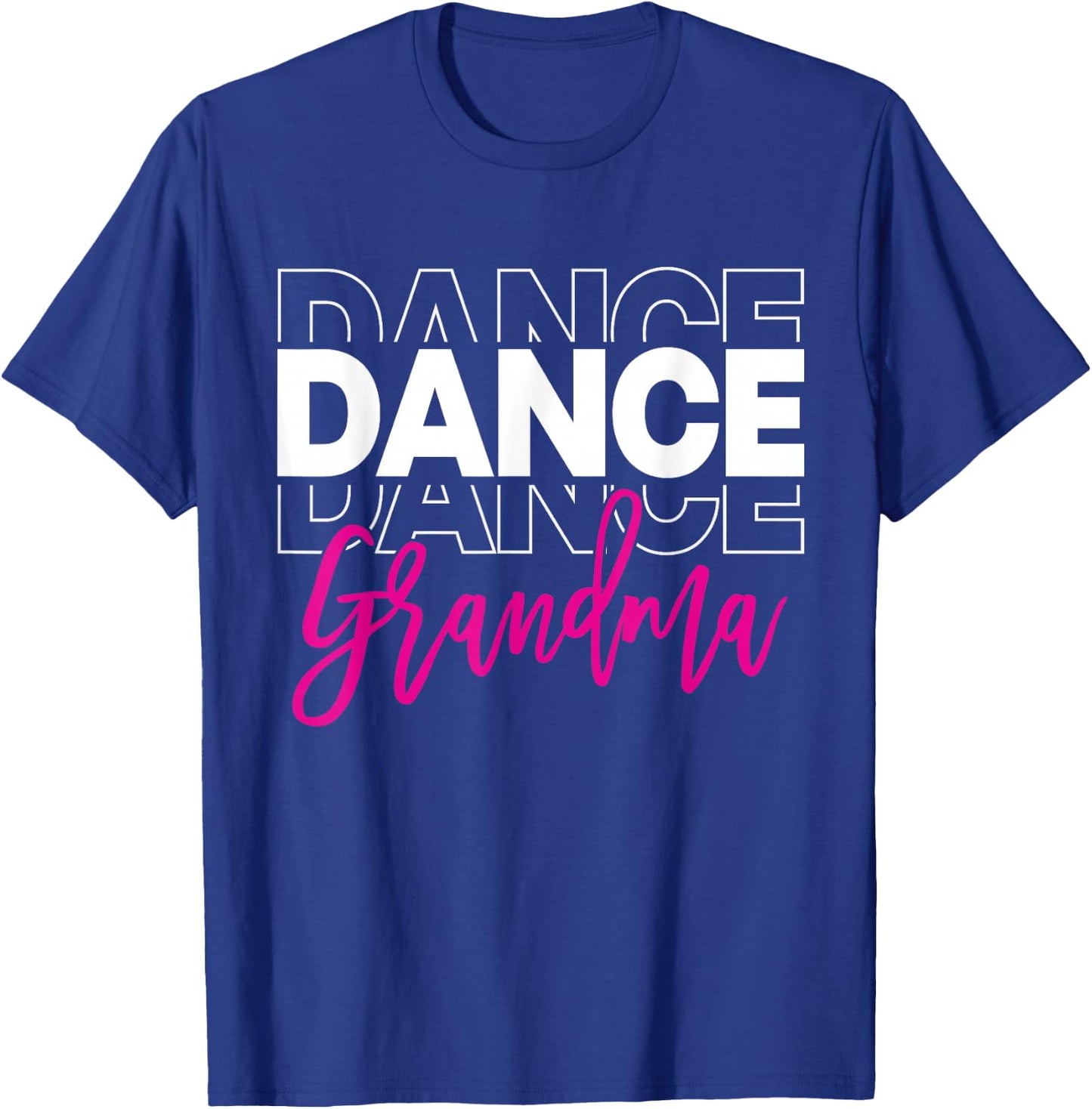Dance Grandma Dancing Life Girls Women Dancer Cute T-Shirt - T-Shirt | Royal