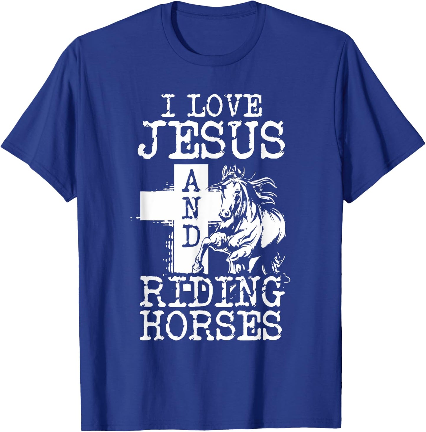 I Love Jesus And Riding Horses | Horse Girl Horseback Rider T-Shirt - T-Shirt | Royal