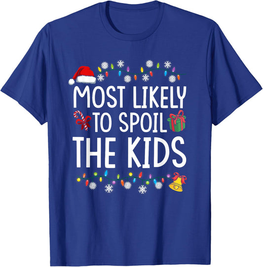 Most Likely to Spoil Kids Matching Family Christmas Family T-Shirt - T-Shirt | Royal