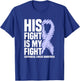 His Fight Is My Fight Periwinkle Esophageal Cancer Awareness T-Shirt - T-Shirt | Royal