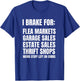 I Brake For Garage Sales Funny Yard Sale Lover Gift T-Shirt - T-Shirt | Royal