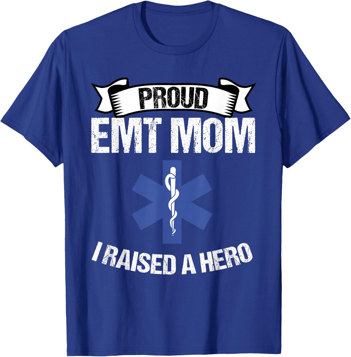 Proud EMT Mom I Raised A Hero Women Paramedics EMS T-Shirt - T-Shirt | Royal