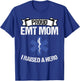 Proud EMT Mom I Raised A Hero Women Paramedics EMS T-Shirt - T-Shirt | Royal