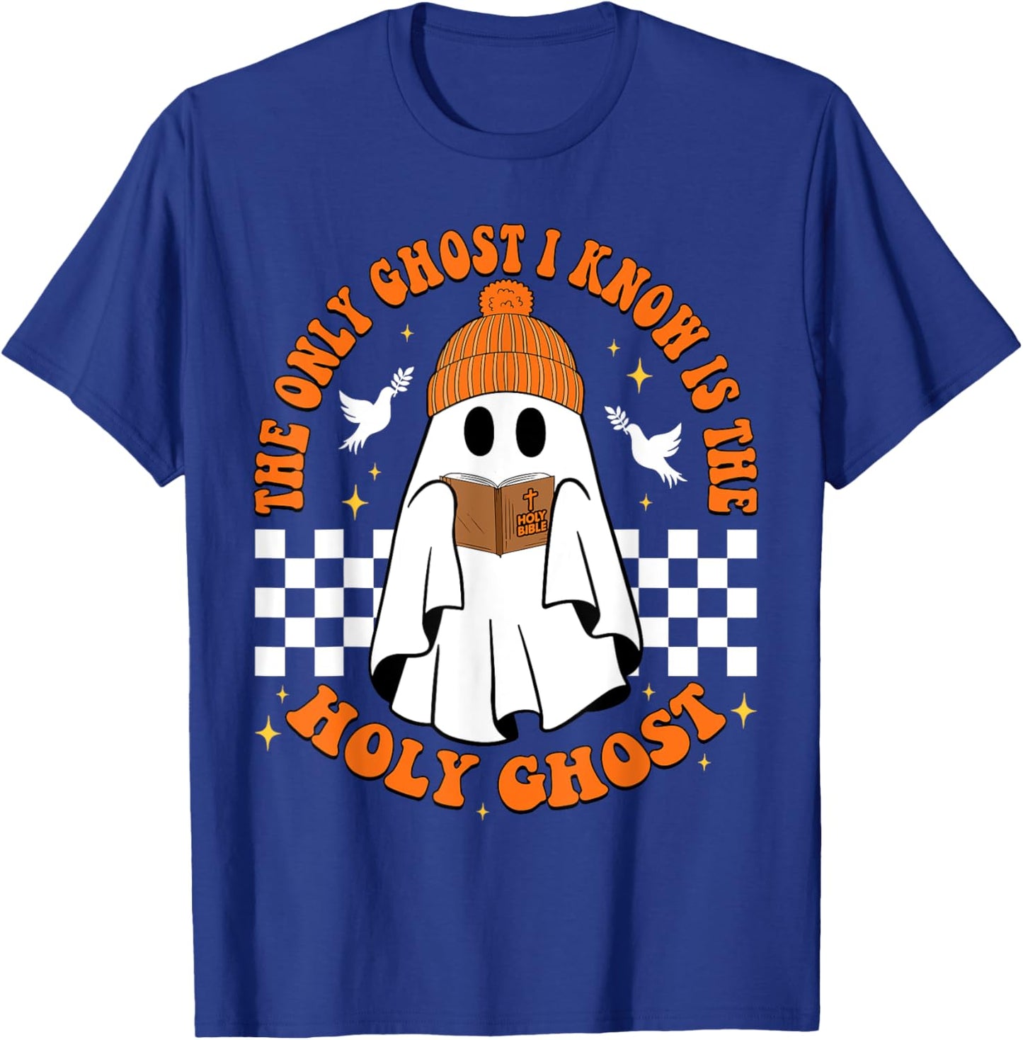 The Only Ghost I Know Is The Holy Ghost Halloween Boo Bible T-Shirt - T-Shirt | Royal