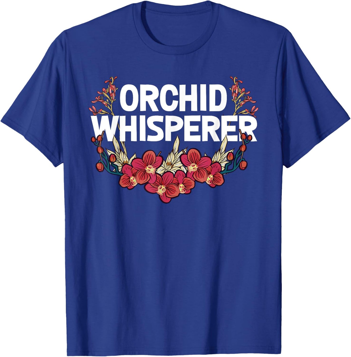 Funny Orchid Gift Women Cool Orchid Flower Whisperer T-Shirt - T-Shirt | Royal