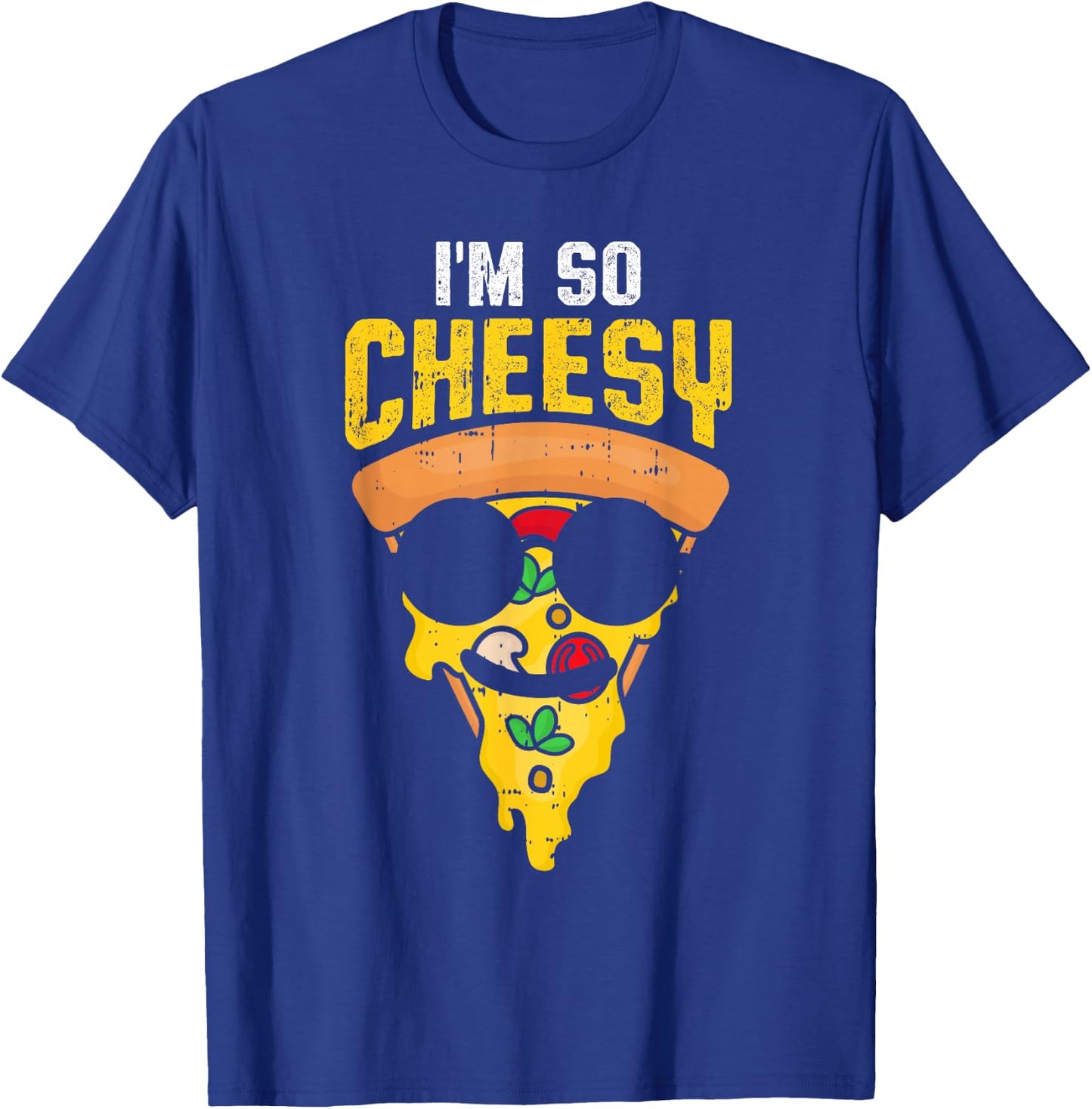 Funny Pizza Im So Cheesy Food Humor T-Shirt - T-Shirt | Royal