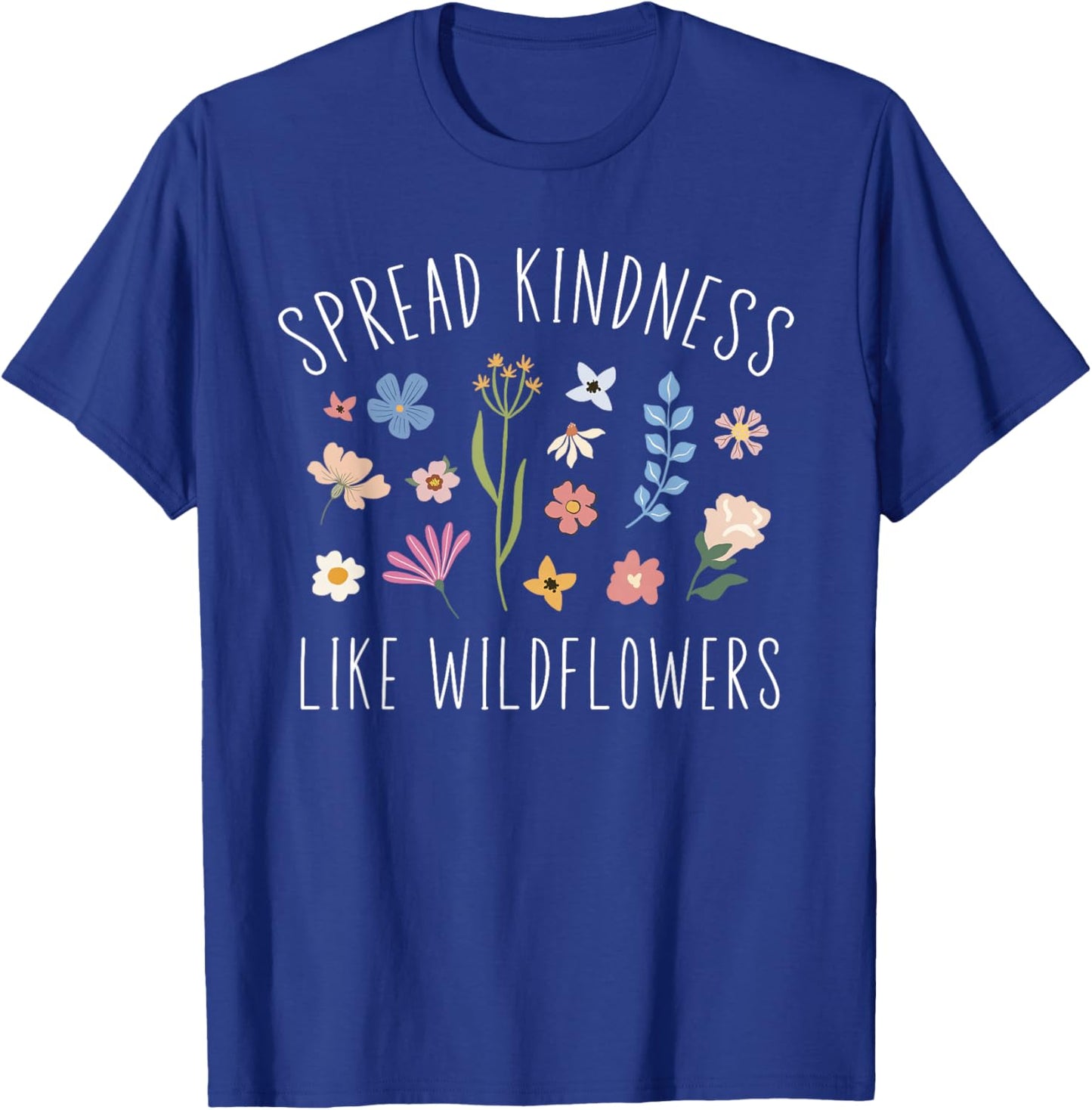 Spread Kindness Like Wildflowers Women's Boho Inspirational T-Shirt - T-Shirt | Royal