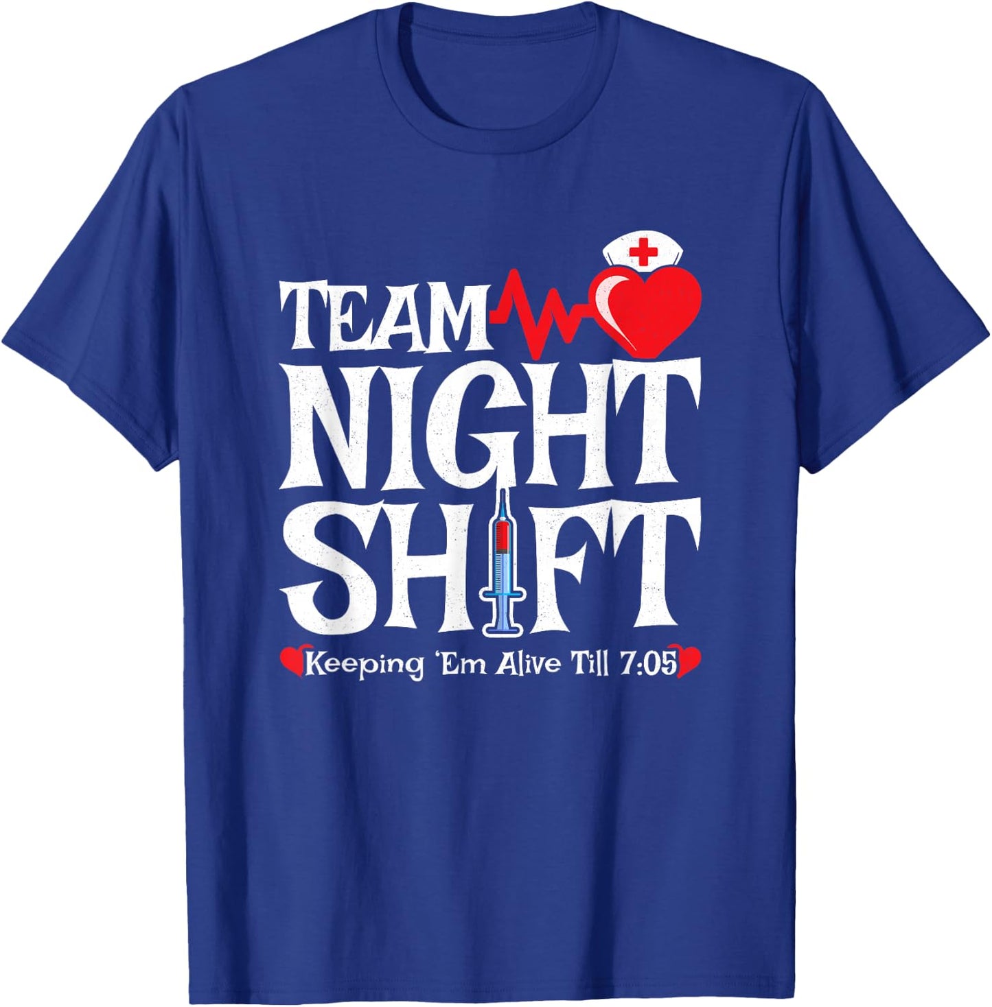 Nurse Appreciation - Funny Team Night Shift Nurse T-Shirt - T-Shirt | Royal
