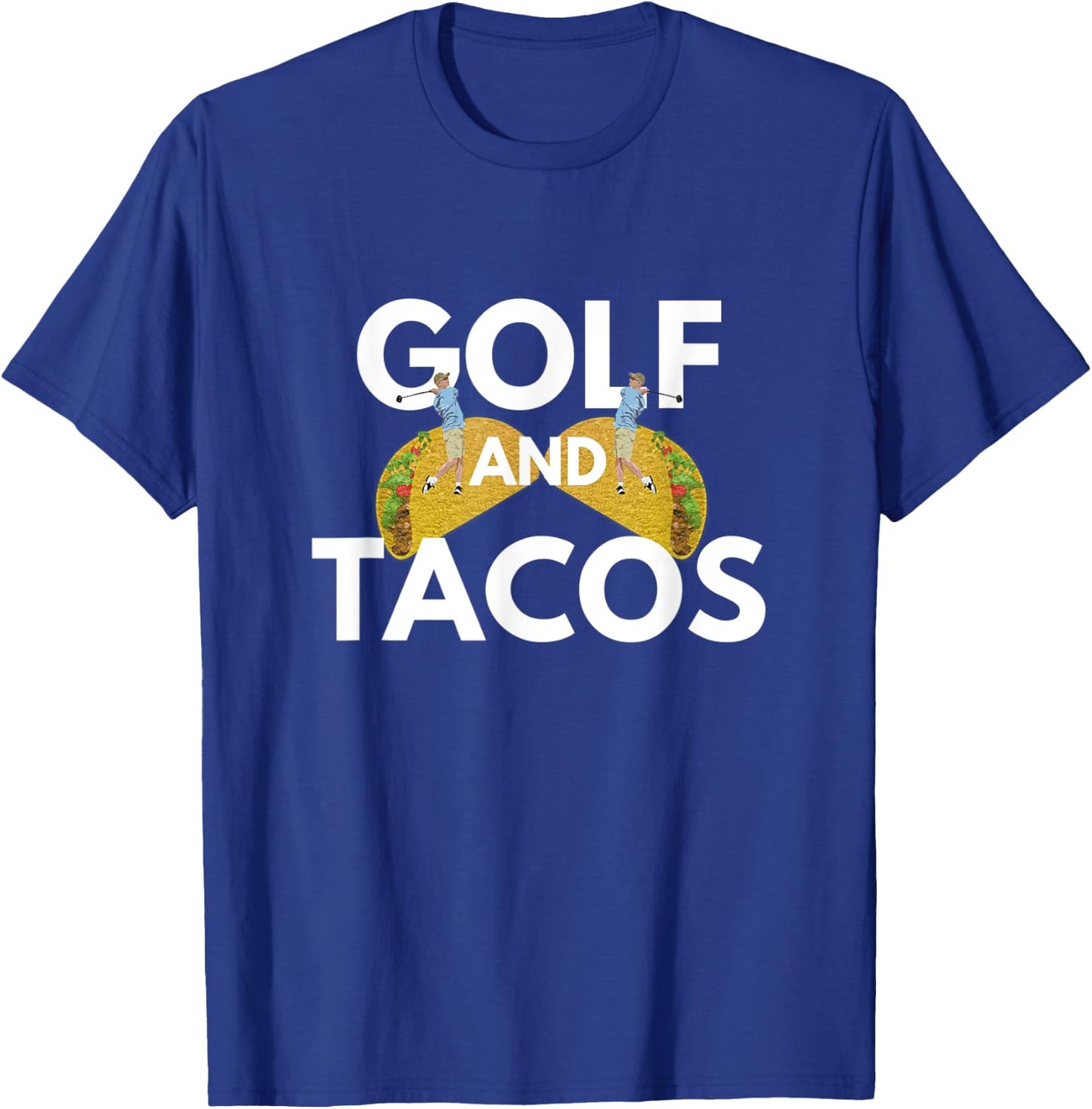 Golf And Tacos - Mexican Dish Favorite Sport T-Shirt - T-Shirt | Royal