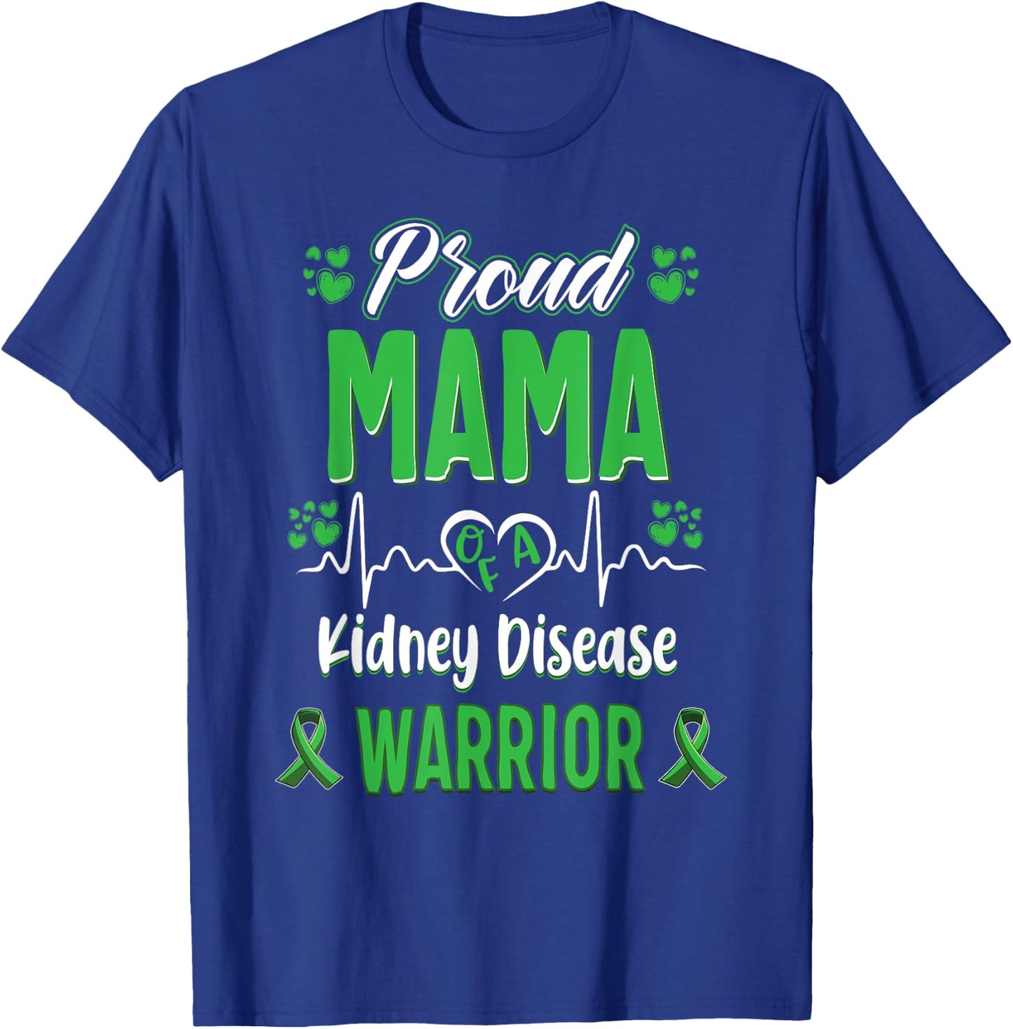 proud Mama kidney disease warrior awareness ribbon green T-Shirt - T-Shirt | Royal